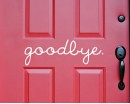 Goodbye Quote Wall Decal Family Vinyl Lettering Door Quote Wall Sticker